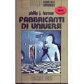 Philip J. Farmer - Fabbricanti di universi